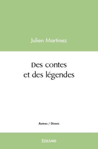 Martinez_Julien-Des_contes_et_des_l_gendes-9782414550340_0