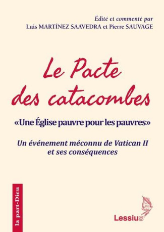 Martinez_Saavedra_Luis_Sauvage_Pierre-Le_pacte_des_catacombes._Une_Eglise_pauvre_pour_les_pauvres_-_Un_v_nement_m_connu_de_Vatican_II_e-9782872993574_0