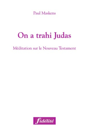 Maskens_Paul-On_a_trahi_Judas._M_ditation_sur_le_Nouveau_Testament-9782873564001_0