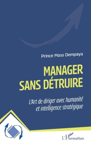 Mass_Dempaya_prince-Manager_sans_d_truire._L_Ar_t_de_diriger_avec_humanit_et_intelligence_strat_gique-9782336552682_0