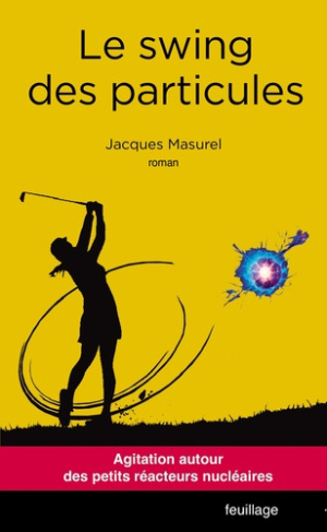 Masurel_Jacques-Le_swing_des_particules._Agitations_autour_des_petits_r_acteurs_nucl_aires-9782373970234_0
