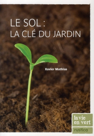 Mathias_Xavier-Le_sol_la_cl_du_jardin-9782815300292_0