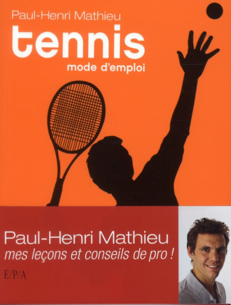 Mathieu_Paul-Henri-Tennis_mode_d_emploi-9782851207487_0