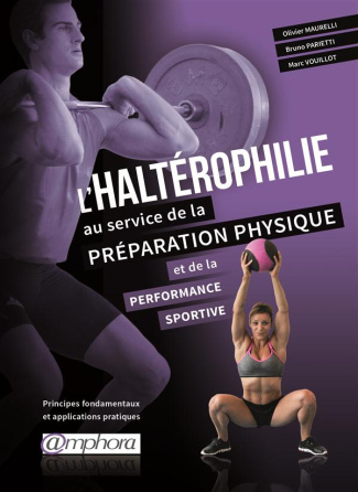 Maurelli_Olivier_Parietti_Bruno_Vouillot_Marc-L_halt_rophilie_au_service_de_la_pr_paration_physique_et_de_la_performance_sportive._Principes_fonda-9782851809179_0