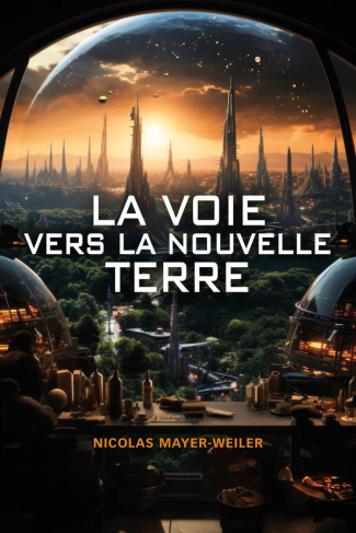 Mayer-Weiler_Nicolas-La_Voie_vers_la_Nouvelle_Terre-9791040582335_0