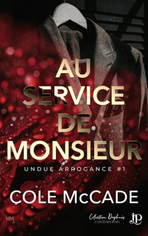 McCade_Cole-Undue_Arrogance_Tome_1_Au_service_de_Monsieur-9791070112311_0