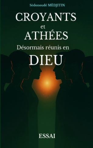 Medjitin_Sedonoude-Croyants_et_athees._Desormais_reunis_en_dieu-9782322663088_0