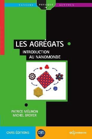 Melinon_Patrice_Broyer_Michel-Les_agr_gats._Introduction_au_nanomonde-9782759821754_0
