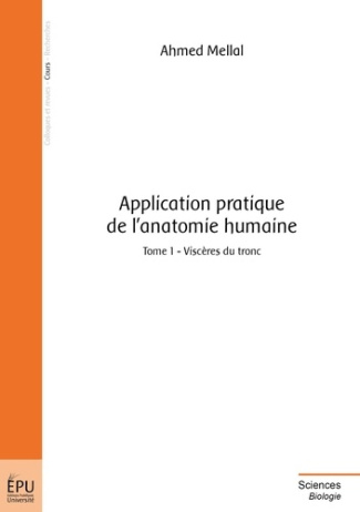 Mellal_Ahmed-Application_pratique_de_l_anatomie_humaine._Tome_1_Visc_res_du_tronc-9782748355208_0