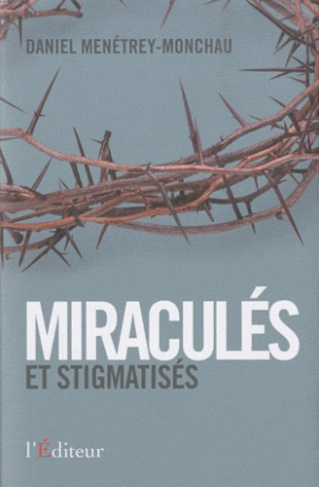 Men_trey-Monchau_Daniel-Miracul_s_et_stigmatis_s_La_force_de_l_esprit-9782362010163_0