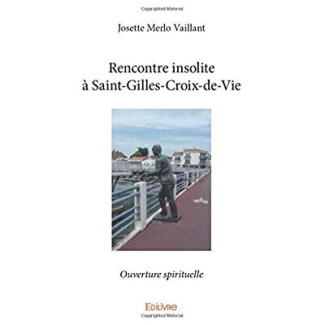 Merlo_Vaillant_josette-Rencontre_insolite_Saint-Gilles._Ouverture_spirituelle-9782414289400_0