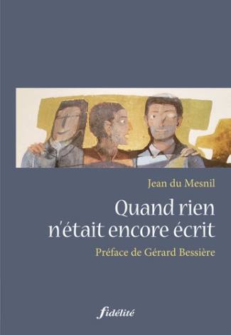 Mesnil_Jean_du_Bessi_re_G_rard-Quand_rien_n_tait_encore_crit-9782873563998_0