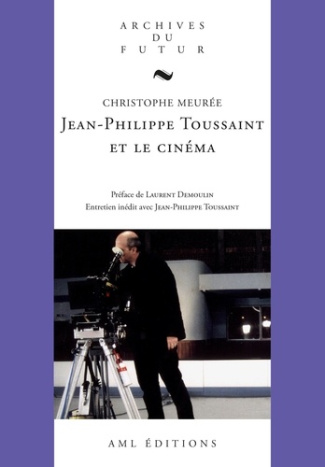 Meur_e_Christophe-Jean-Philippe_Toussaint_et_le_cin_ma-9782871681052_0