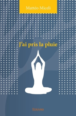Miceli_Matt_o-J_ai_pris_la_pluie-9782334013932_0