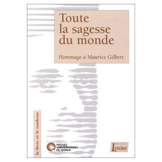 Mies_Fran_oise-Toute_la_sagesse_du_monde._Hommage_Maurice_Gilbert_pour_le_65e_anniversaire_de_l_ex_g_te_et_du_re-9782872990832_0