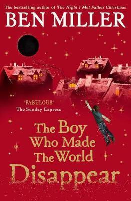 Miller_Ben-The_Boy_Who_Made_the_World_Disappear-9781471172670_0