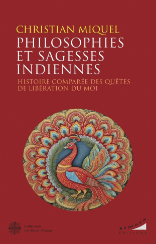Miquel_Christian-Philosophies_et_sagesses_indiennes_-_Histoire_compar_e_des_qu_tes_de_lib_ration_du_Moi-9782351187586_0