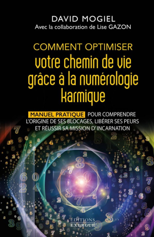 Mogiel_David_Gazon_Lise_Athias_G_rard_Boos_I-Comment_optimiser_votre_chemin_de_vie_gr_ce_la_num_rologie_karmique._Manuel_pratique_pour_comprend-9782361889203_0
