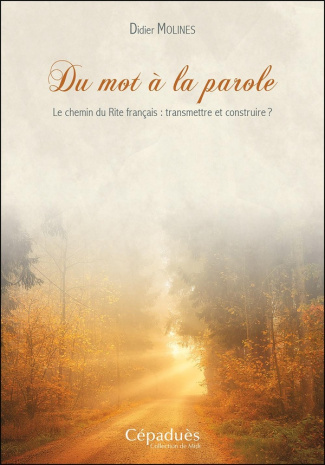 Molines_Didier-Du_mot_la_parole._Le_chemin_du_rite_fran_ais_transmettre_et_construire-9782364938465_0