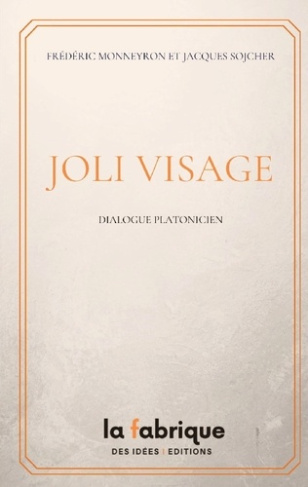 Monneyron_Frederic_sojcher_jacques-Joli_visage._Dialogue_platonicien-9791043128004_0