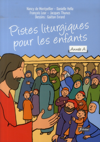 Montpellier_Nancy_de_Lear_Fran_ois_Thunus_Jacq-Pistes_liturgiques_pour_les_enfants._Dimanches_de_l_ann_e_A-9782873565718_0
