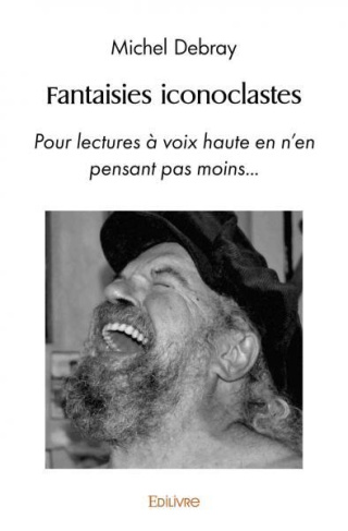 Moras_Lilie-Fantaisies_iconoclastes._Pour_lectures_voix_haute_en_n_en_pensant_pas_moins...-9782414556557_0