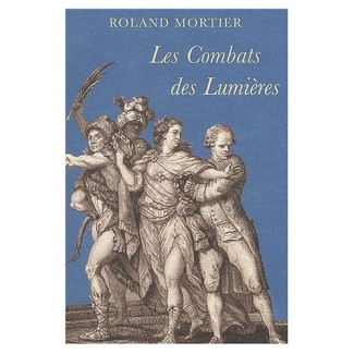 Mortier_Roland-Les_Combats_des_Lumi_res._Recueil_d_tudes_sur_le_dix-huiti_me_si_cle-9782845590052_0