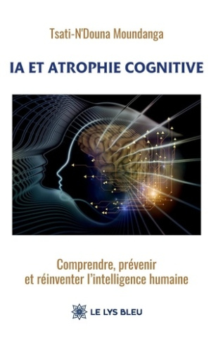 Moundanga_Tsati-N_douna-IA_et_atrophie_cognitive._Comprendre_pr_venir_et_r_inventer-9791043702747_0