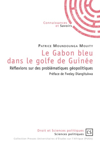Moundounga_Mouity_Patrice-Le_Gabon_bleu_dans_le_golfe_de_Guin_e._R_flexions_sur_des_probl_matiques_g_opolitiques-9782753904354_0