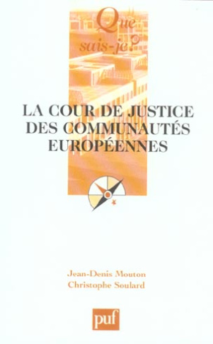 Mouton_Jean-Denis_Soulard_Christophe-La_Cour_de_justice_des_Communaut_s_europ_ennes._2e_dition-9782130544920_0