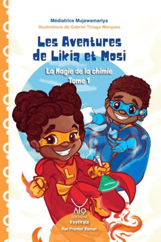 Mujawamariya_M_diatrice_Marques_Gabriel_thiago-Les_Aventures_de_Likia_et_Mosi_Tome_1_-_La_Magie_de_la_chimie-9782960352801_0