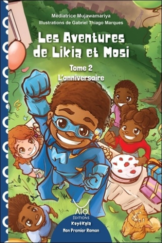Mujawamariya_M_diatrice_Marques_Gabriel_thiago-Les_aventures_de_Likia_et_Mosi_Tome_2_-_L_anniversaire-9782931322024_0