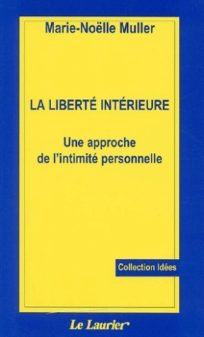 Muller_Marie-No_lle-La_Liberte_Int_rieure_-_Une_approche_de_l_intimit_personnelle-9782864952251_0