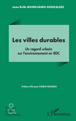 Munkuamo_Gonzalez_jean_rufin_Fundji_Ngungu_erasm-Les_villes_durables._Un_regard_urbain_sur_l_environnement_en_RDC-9782336564289_0