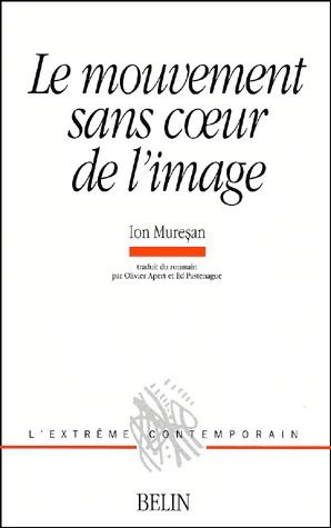 Muresan_Ion-Le_mouvement_sans_coeur_de_l_image-9782701129396_0