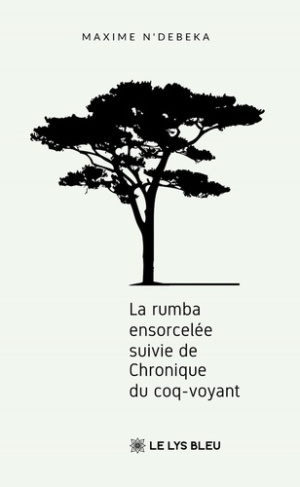 N_D_b_ka_Maxime-La_rumba_ensorcel_e._suivie_de_Chronique_du_coq-voyant-9791044030658_0