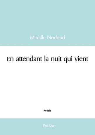 Nadaud_Mireille-En_attendant_la_nuit_qui_vient-9782414613571_0