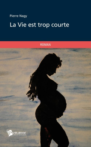 Nagy_Pierre-La_vie_est_trop_courte-9782748360394_0