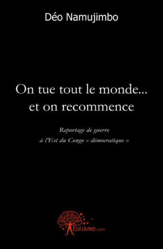 Namujimbo_D_o-On_tue_tout_le_monde_..._et_on_recommence._Chronique_de_la_seconde_guerre_de_lib_ration_du_Congo-Kin-9782812121173_0