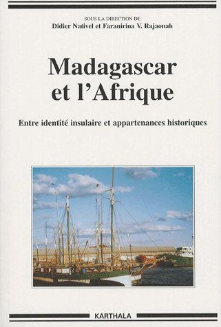 Nativel_Didier_Rajaonah_Faranirina-Madagascar_et_l_Afrique._Entre_identit_insulaire_et_appartenances_historiques-9782845868717_0