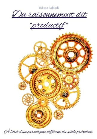 Ndjiodi_Dibson-Du_raisonnement_dit_productif._A_l_oree_d_un_paradigme_differ-9782322636792_0