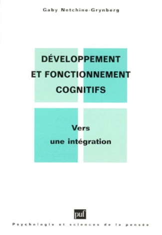 Netchine-Grynberg_Gaby-DEVELOPPEMENT_ET_FONCTIONNEMENT_COGNITIFS._Vers_une_int_gration-9782130500599_0