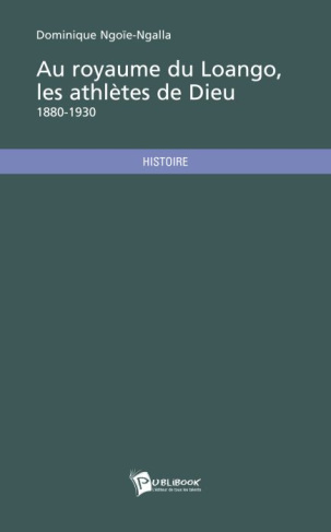 Ngo_e-Ngalla_Dominique-Au_royaume_du_Loango._Les_athl_tes_de_Dieu-9782748354362_0