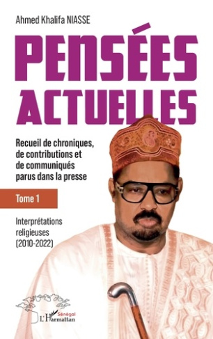 Niasse_Ahmed_Khalifa-Pens_es_actuelles._1_Recueil_de_chroniques_de_contributions_et_de_communiqu_s_parus_dans_la_presse-9782336513164_0