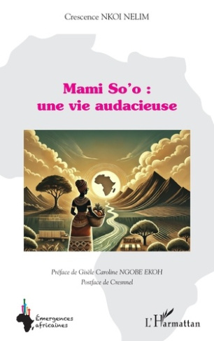 Nkoi_Nelim_Crescence_Ngobe_Ekoh_Gis_le_Caroline-Mami_So_o._Une_vie_audacieuse-9782336575605_0