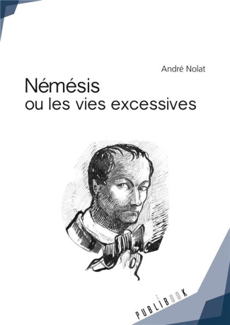 Nolat_Andr_-N_m_sis_ou_les_vies_excessives-9782342155402_0