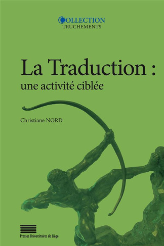 Nord_Christiane_Belleflamme_Cl_mence_Letawe_C_-La_traduction_une_activit_cibl_e._Introduction_aux_approches_fonctionnalistes_2e_dition-9782875622488_0