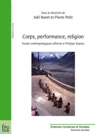 Noret_Jo_l_Petit_Pierre-Corps_performance_religion._Etudes_anthropologiques_offertes_Philippe_Jespers-9782748335699_0