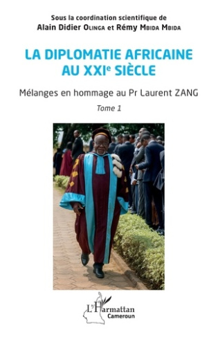 Olinga_Alain_Didier_Mbida_Mbida_R_my-La_diplomatie_africaine_au_XXIe_si_cle._M_langes_en_hommage_au_Pr_Laurent_ZANG._Tome_1-9782336580340_0