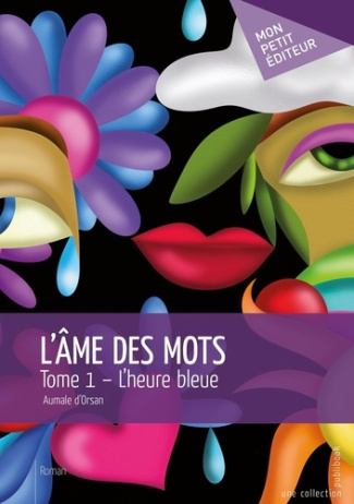 Orsan_Aumale_d_-L_me_des_mots_Tome_1_L_heure_bleue-9782342039252_0